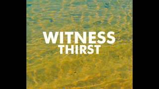 Witness - Thirst - 2013