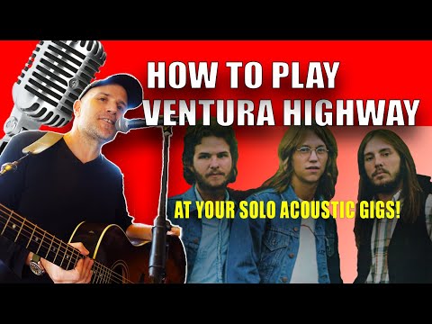 Ventura Highway Guitar Lesson -How To Play It At Your Solo Acoustic Gigs