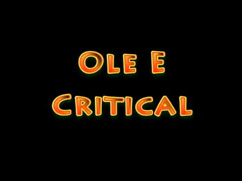 Ole E - Critical