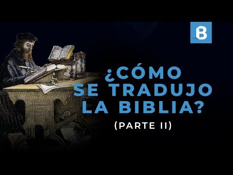 Historia de las TRADUCCIONES de la BIBLIA (2/2)