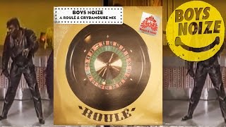 Boys Noize - Roulé &amp; Crydamoure Mix