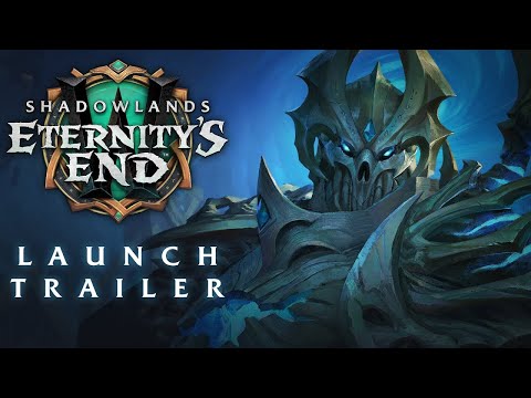 World of Warcraft: Shadowlands | Eternity’s End – Official Launch Trailer