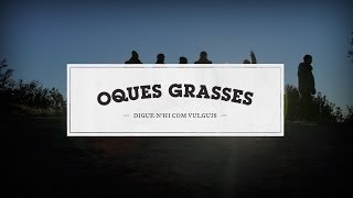 Oques Grasses - Sonunucell