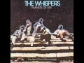 The Whispers -  I was born when you kissed me