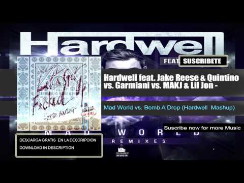 Hardwell feat. Jake Reese & Quintino vs. Garmiani vs. MAKJ & Lil Jon - Mad World vs. Bomb A Drop