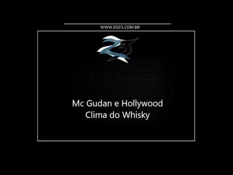 Mc Gudan e Hollywood - Clima do Whisky [LANÇAMENTO 2017] [DJ WELLIN]