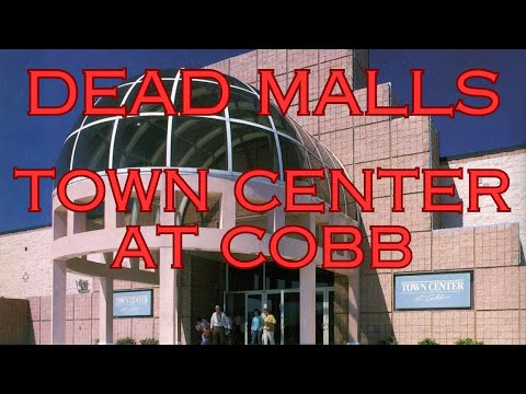 Dead Malls Episode 5 Town Center At Cobb