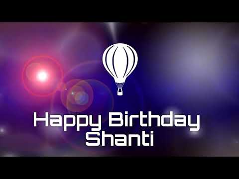 Happy birthday Shanti, birthday greetings what's app status(2)