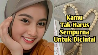 Download lagu Kamu Tak Harus Sempurna Untuk Dicintai #subscribe #artis #cantik #live #quotes #cinta #motivation  mp3