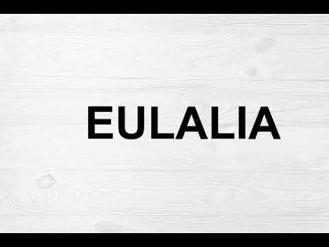How To Pronounce Eulalia