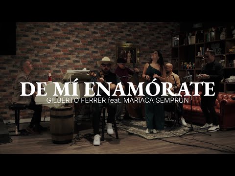 Gilberto Ferrer  feat  @mariaca.semprun - De Mí Enamórate
