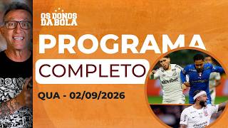 SANTOS X PALMEIRAS E BASTIDORES DO CORINTHIANS: ASSISTA AOS DONOS DA BOLA | 02/09/2026