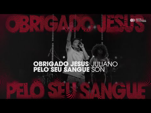 Juliano Son | Obrigado Jesus pelo seu sangue | EP Noite de Adoração II (Ao Vivo em São Paulo