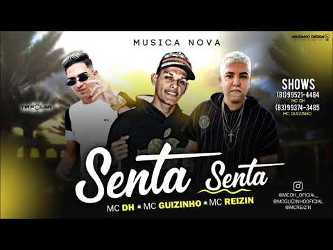MC DH e MC Guizinho Feat. MC Reizin - SENTA SENTA