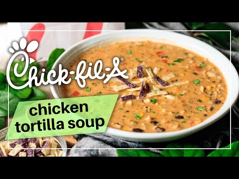 Chick-fil-A Chicken Tortilla Soup