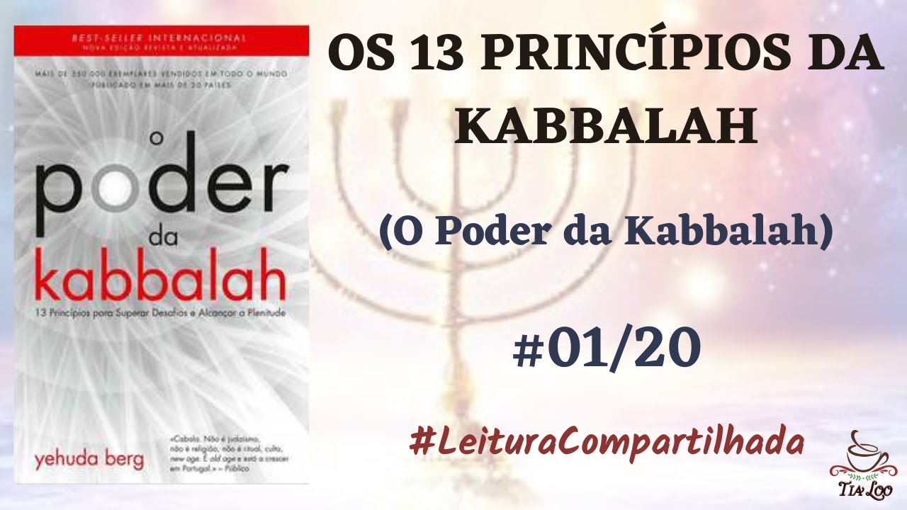 OS 13 PRINCÍPIOS DA KABBALAH - #01/20: O PODER DA KABBALAH
