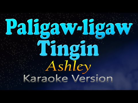PALIGAW-LIGAW TINGIN - Ashley (Karaoke Version)