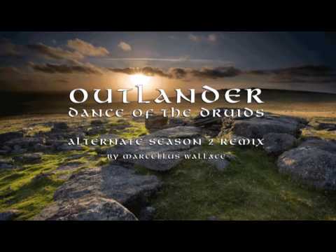 Outlander - Dance of the Druids - Alternate Season 2 Remix by Marcellus Wallace