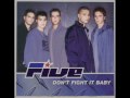 Five - Don' t fight it baby 