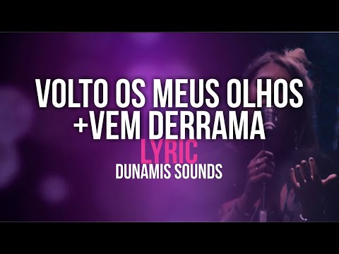 VOLTO OS MEUS OLHOS + VEM DERRAMA ● DUNAMIS SOUNDS (LEGENDADO - LETRA)