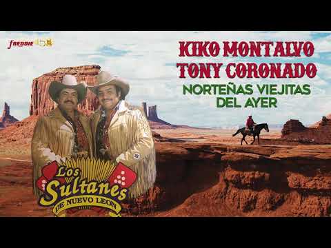Kiko Montalvo y Tony Coronado - Norteñas Viejitas Del Ayer