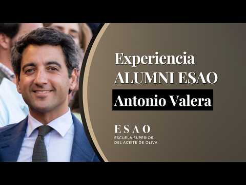 Experiencia Alumni ESAO Antonio Valera | Máster Consultor en Aceite de Oliva