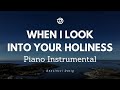 WHEN I LOOK INTO YOUR HOLINESS Instrumental with Lyrics by @deovinccidasig