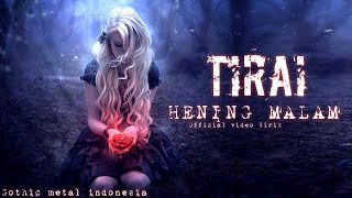 Download lagu TIRAI - Hening malam ( gothic metal video lirik mp3 Download lagu TIRAI - Hening malam ( gothic metal video lirik mp3