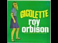 (They call you) Gigolette / Roy Orbison.