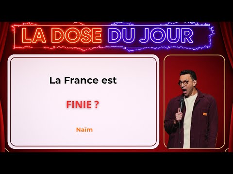 La France FINIE ? | Naim