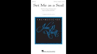 Set Me as a Seal (SATB Choir) - by John Leavitt