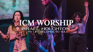 ICM Worship - Israel  Houghton - My Life Belongs to You ( En Español )
