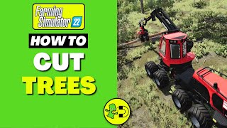 Farming Simulator 22 How to Cut Trees