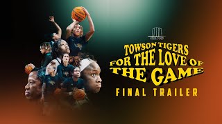 Final Trailer | For the Love of the Game: Towson Tigers - Coming July 28th 2023