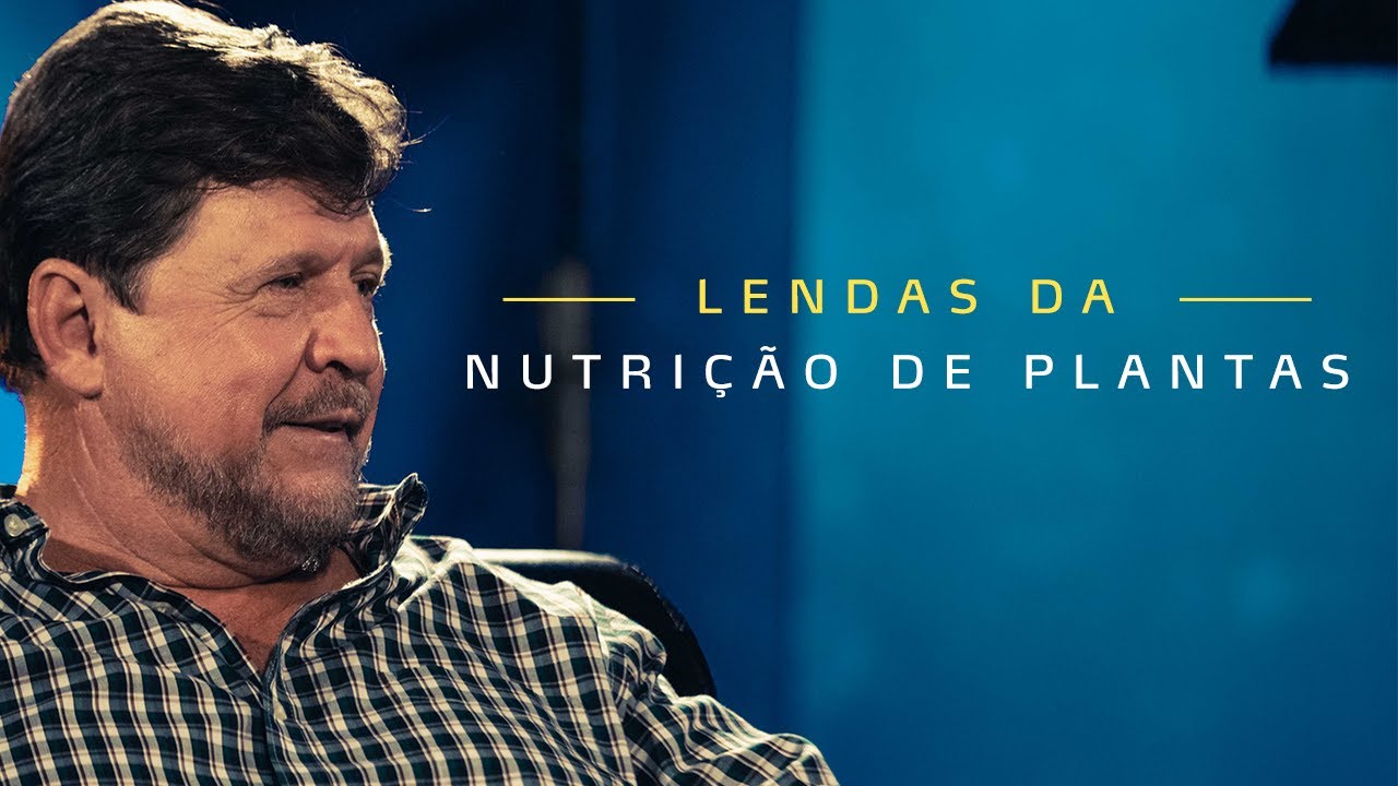 Lendas da Nutrição de Plantas | José Antônio Quaggio