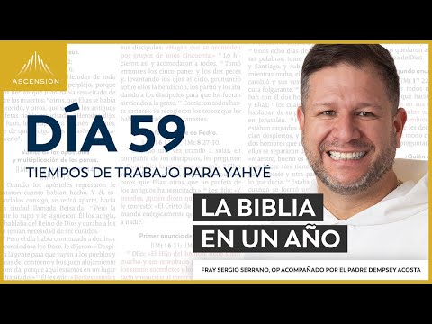 Día 59: Tiempos de trabajo para Yahvé — La Biblia en un Año (con Fray Sergio Serrano, OP)
