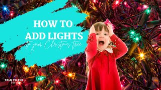 The Best Way to Add Lights to Your Christmas Tree