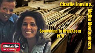 Something To Brag About \ Charlie Louvin &amp; Melba Montgomery