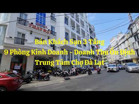 Bán Khách Sạn 3 Tầng Trung Tâm Chợ Đà Lạt  Đang Kinh Doanh Ổn Định