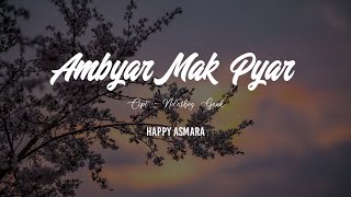 Download lagu HAPPY ASMARA - AMBYAR MAK PYAR | Lirik Lagu mp3 Download lagu HAPPY ASMARA - AMBYAR MAK PYAR | Lirik Lagu mp3