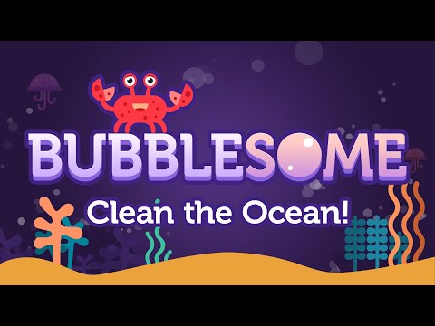 Bubblesome: Clean the Ocean!