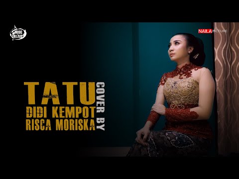 Tatu Didi Kempot  Koplo Version Cover by Risca Moriska