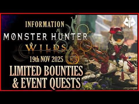EW EVENT QUEST! : MONSTER HUNTER WILDS : LIMITED BOUNTIES & EVENT QUESTS : 19th Nov 2025