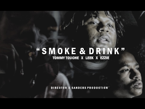 Tommy Touche - Smoke & Drink ft Ezzie & Leek ( OFFICIAL VIDEO )