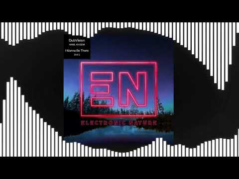 DubVision x ANML KNGDM - I Wanna Be There (Extended Mix)