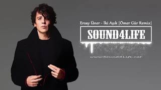 Ersay Üner - İki Aşık (Ömer Gür Remix)