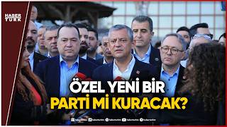 CHP’de Büyük Yol Ayrımı: Özel Yeni Parti mi Kuruyor?