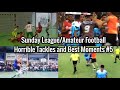 Sunday League Horrible Tackles, Fights and Best Moments #5 | QUARTY HD