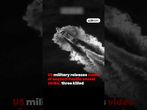 US Military Releases Video of Eastern Pacific Vessel Strike, Three Killed