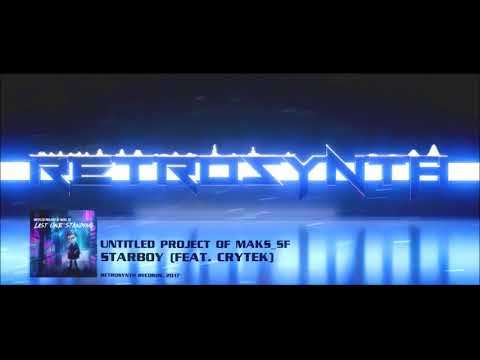 Untitled Project Of Maks_SF - Starboy (Feat. Crytek) - RetroSynth Records 2017